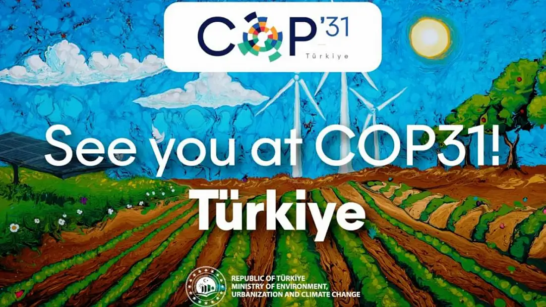 COP31 toplantısının Türkiye’de yapılmasına karar verildi