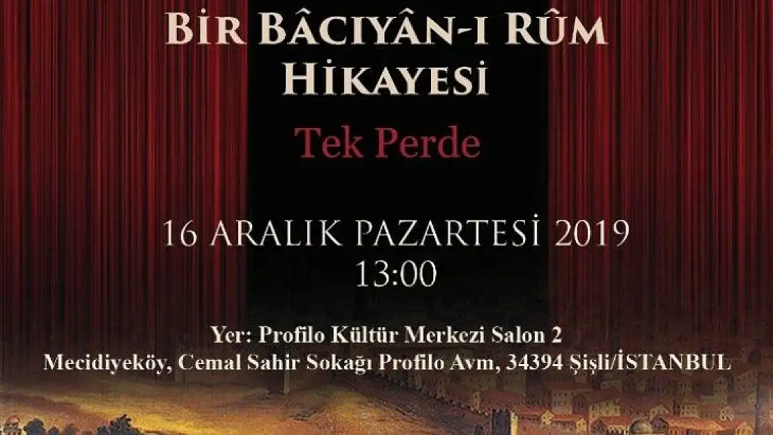 'Anadolu Kadınları Bir Bâcıyân-ı Rûm Hikayesi' İstanbul'da sahnelenecek