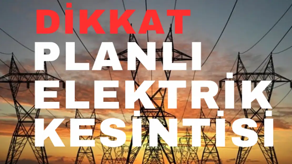 33 Mahallede Yarın Elektrikler Kesilecek Yaşanacak