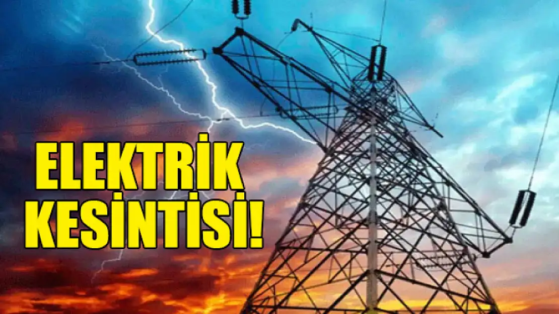 39 Mahallede Yarın Elektrikler Kesilecek