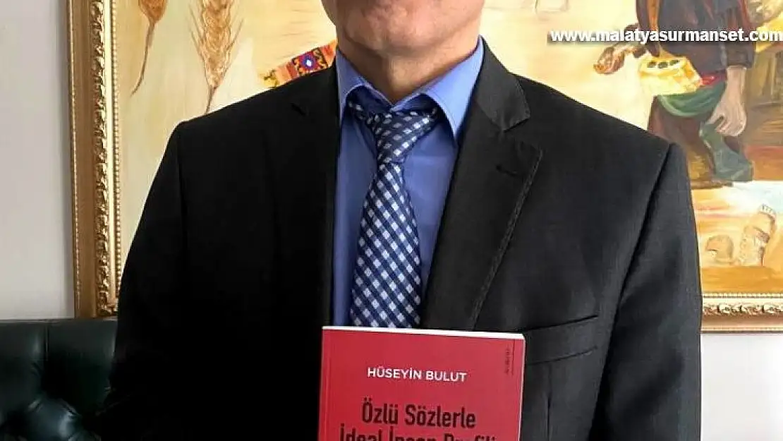 Adıyamanlı Yazarın 'Özlü Sözler İdeal İnsan Profili' isimli kitap çıktı