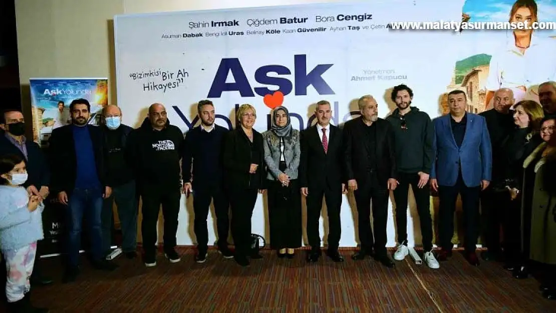 Aşk yolunda sinema filminin Malatya galası yapıldı