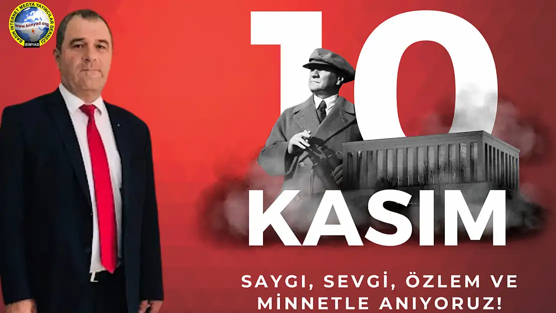 BİMYAD Genel Başkanı Selim Apohan'dan 10 Kasım Mesajı