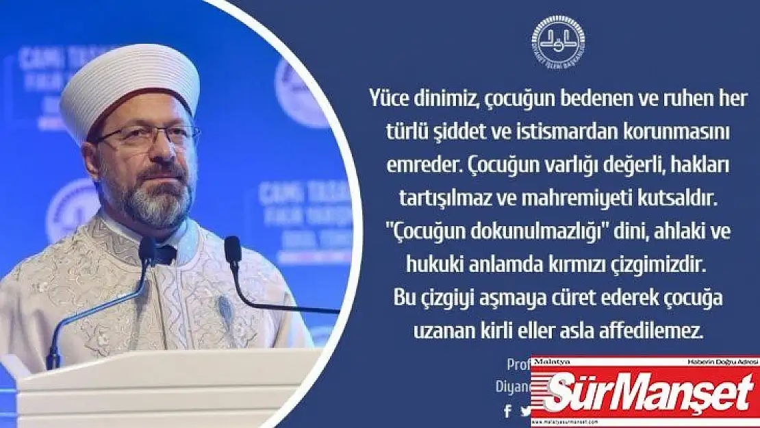 Erbaş: 'Çocuğun dokunulmazlığı dini, ahlaki ve hukuki anlamda kırmızı çizgimizdir