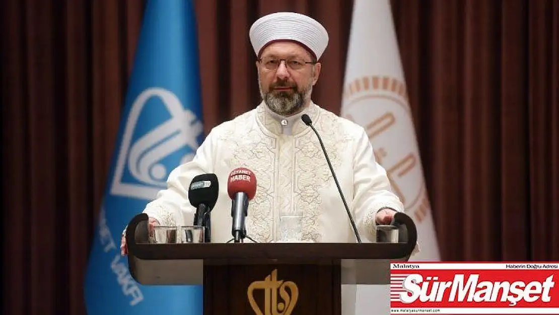 Diyanet İşleri Başkanı Erbaş: 'Kardeşlik köprüleri kurdunuz, muhabbet kaleleri inşa ettiniz'