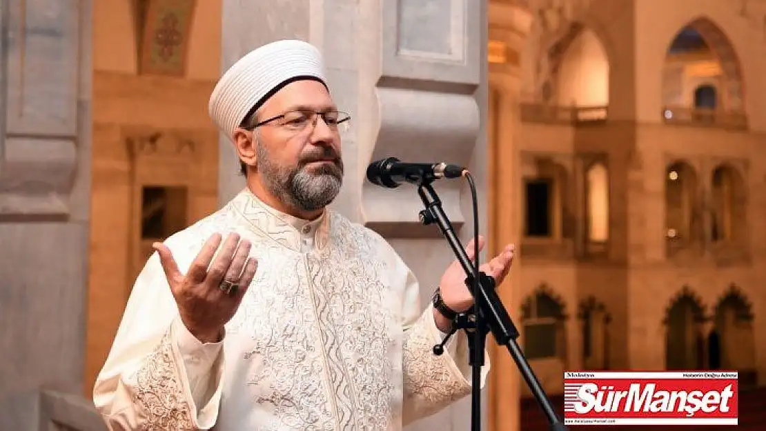 Diyanet İşleri Başkanı Erbaş, korona virüs salgınının sona ermesi için dua etti