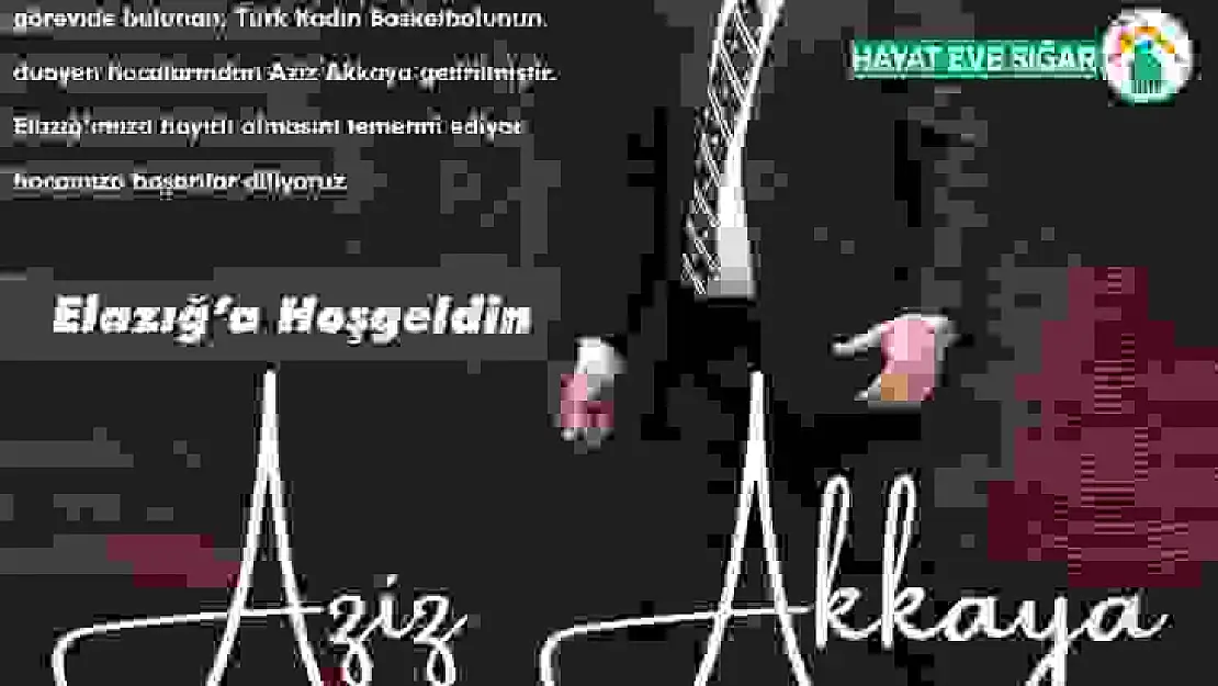 Elazığ İl Özel İdare, Aziz Akkaya ile anlaştı