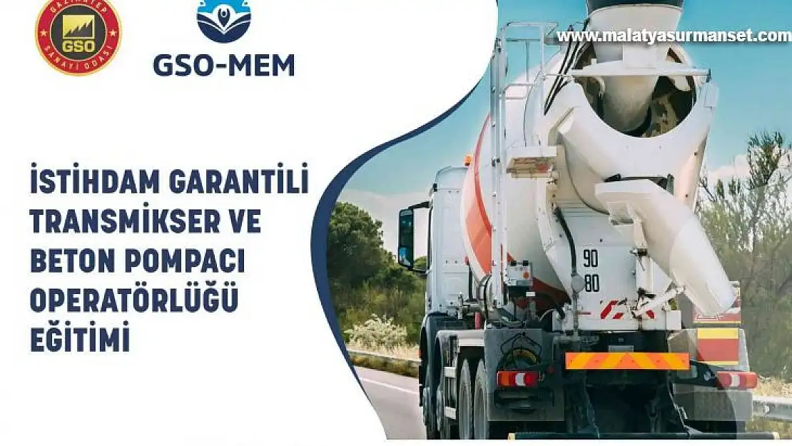 GSO-MEM'de istihdam garantili Transmikser ve beton pompacı operatörlüğü eğitimi verilecek