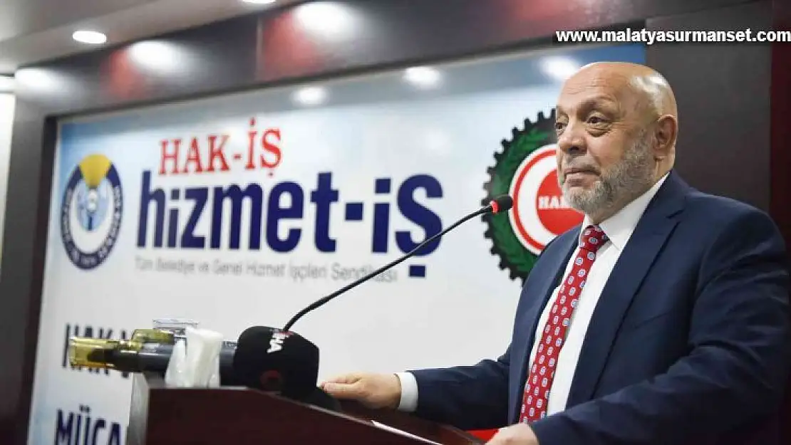 Hak-İş Genel Başkanı Arslan: 'CHP ve HDP'li belediyelerin sendikamıza operasyonlarını asla unutmayacağız'