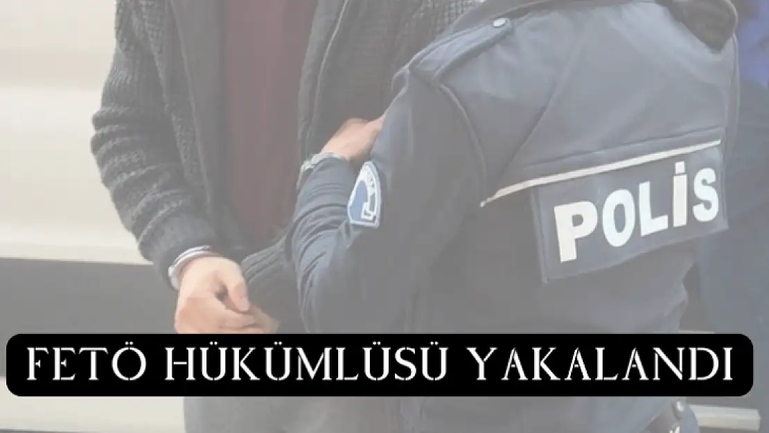 Malatya'da Aranan FETÖ hükümlüsü yakalandı