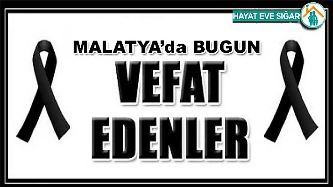 Malatya'da Bugün Vefat Edenler