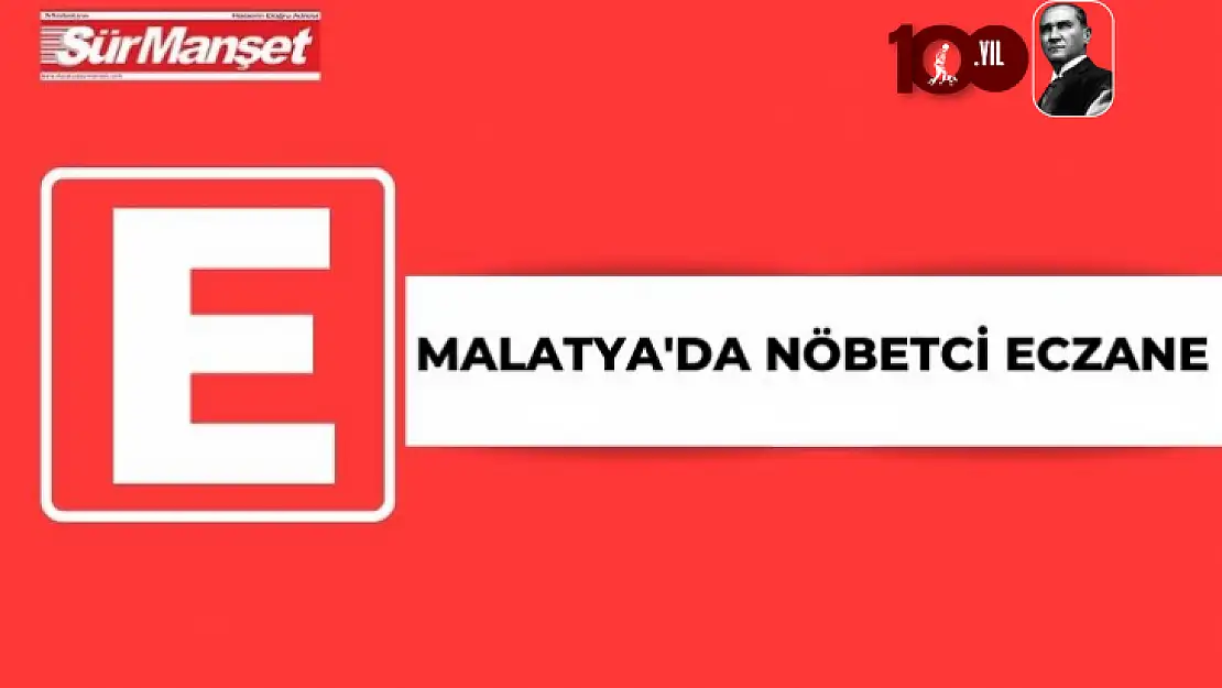 Malatya'da Nöbetci Eczane Listesi