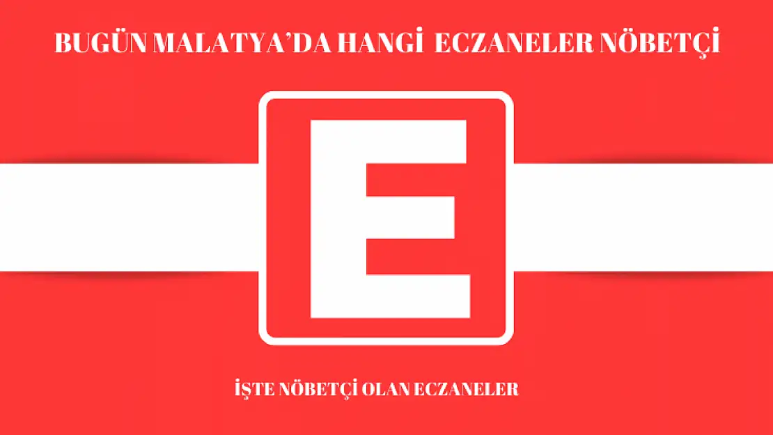 Malatya'da Nöbetci Eczane