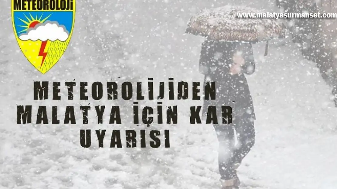 Meteorolojiden Malatya İçin Kar Uyarısı