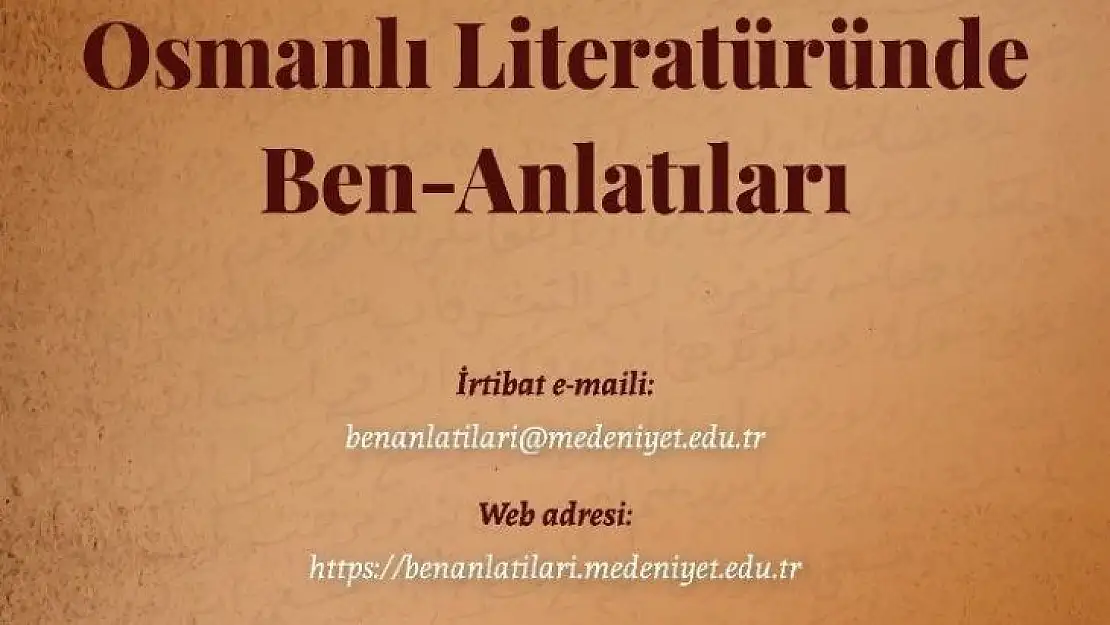 Osmanlı Literatüründe Ben-Anlatıları Çalıştayı düzenlenecek