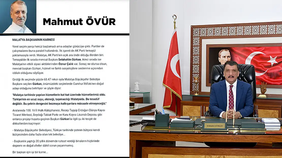 Sabah Yazarı Gazeteci Mahmut Övür' Malatya Başkanının Karnesi' Bir Başkan İçin İyi Bir Karne...