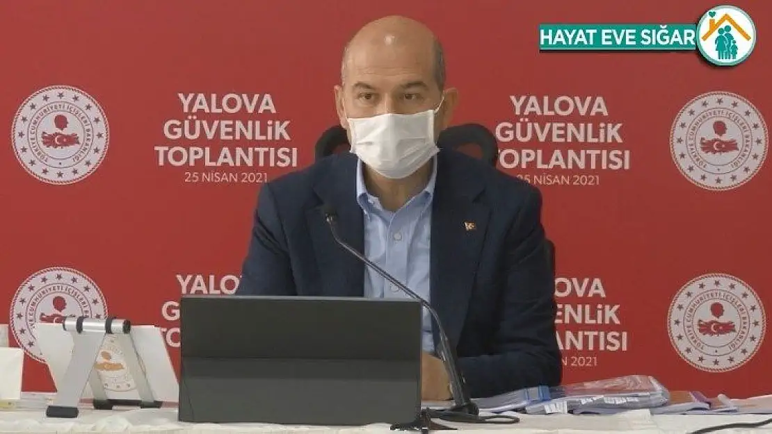 Yalova'da İçişleri Bakanı Soylu başkanlığında 'Güvenlik Toplantısı' yapıldı