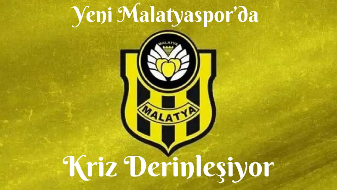 Yeni Malatyaspor'da Kriz Derinleşiyor