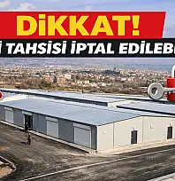 Malatya'da Deprem İşyeri Tahsisleri İptal Edilebilir