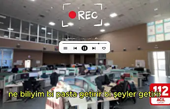 112 Çağrı Merkezinden Pasta İstedi 1882 TL Ceza Yedi