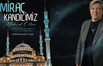 Başkan Güzin Koçak'tan Miraç Gecesi Mesajı
