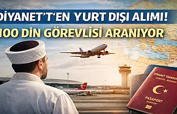 Diyanet 22 Ülke İçin 100 Din Görevlisi Alımı Yapacak