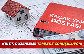 Kaçak Yapıya Karşı Sert Önlemler Geliyor