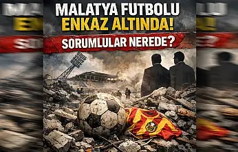 Malatya Futbolu Enkaz Altında: Sorumlular Nerede?