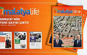 Malatya Life Dergisi'nin Yeni Sayısı Yayımlandı: 'Birlikten Doğan Güç'