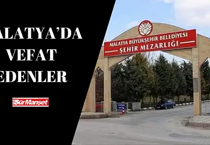 Malatya'da Vefat Edenler listesi