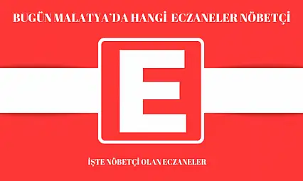 Malatya'da Nöbetci Eczane