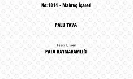 Palu Tava coğrafi işaret tescili aldı