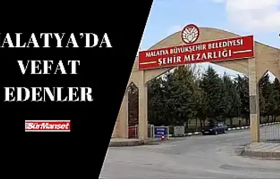 Malatya'da Vefat Edenler 3. 07. 2025