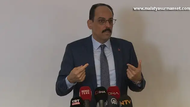 Cumhurbaşkanlığı Sözcüsü Kalın: Hepimiz güvende olmadan, hiçbirimiz güvende olmayacağız