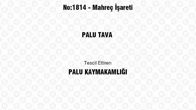 Palu Tava coğrafi işaret tescili aldı