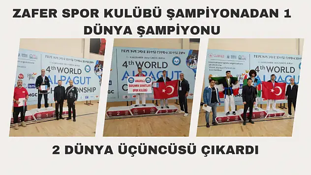 Zafer Spor Kulübü Şampiyonadan 1 Dünya Şampiyonu,2 Dünya Üçüncüsü Çıkardı