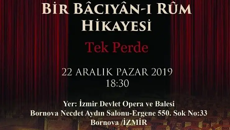'Anadolu Kadınları Bir Bâcıyân-ı Rûm Hikayesi' İzmir'de sahnelenecek