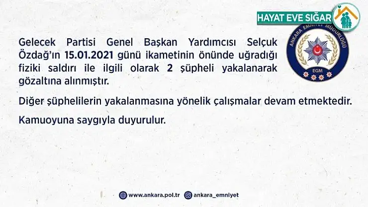 Ankara Emniyet Müdürlüğü, Özdağ'ı darp eden 2 şüphelinin gözaltına alındığını açıkladı