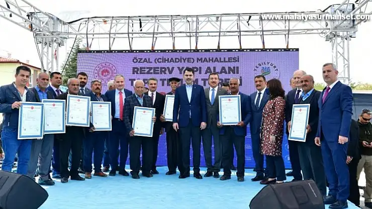Bakan Kurum, Özal Mahallesi rezerv alanı tapu teslim törenine katıldı