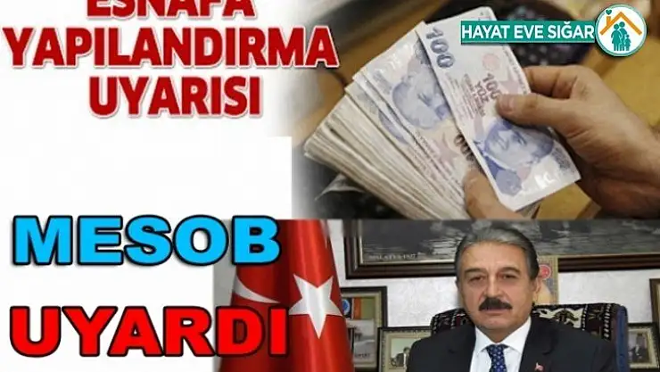 Esnaf ve Sanatkara Yapılandırma Uyarısı