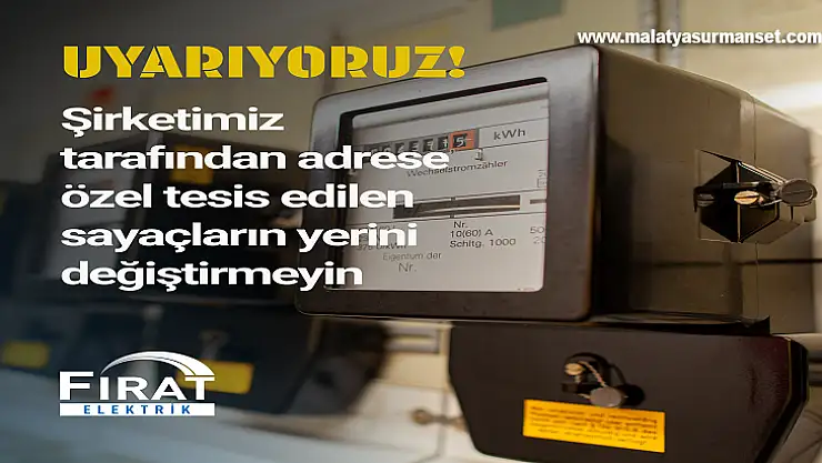 Fırat EDAŞ Uyarıyor: Sayaçlarınıza Müdahale Etmeyin