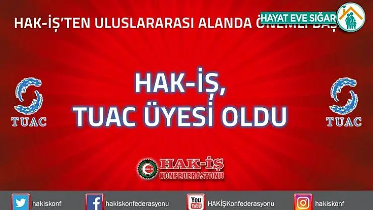 HAK-İŞ'ten uluslararası alanda önemli başarı: HAK-İŞ TUAC üyesi oldu