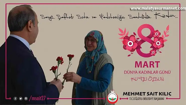 Kılıç'tan 8 Mart Dünya Kadınlar Günü mesajı