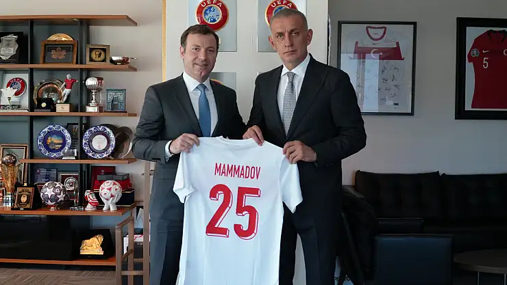 Mammadov'dan TFF Başkanı Hacıosmanoğlu'na Ziyaret
