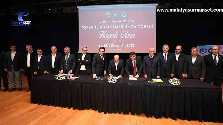 Şehitkamil Belediyesi'nde toplu iş sözleşmesi imzalandı
