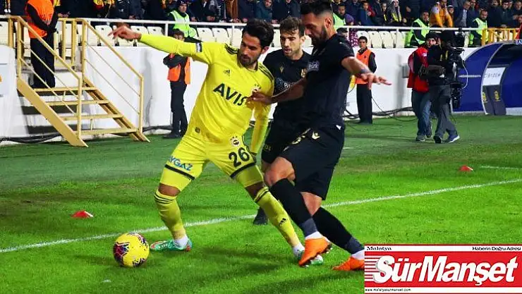 Süper Lig: Yeni Malatyaspor: 0 - Fenerbahçe: 0
