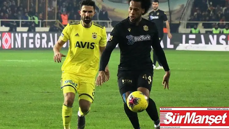Süper Lig Yeni Malatyaspor 0  Fenerbahçe 0