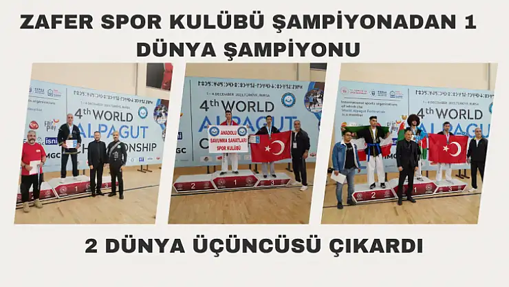 Zafer Spor Kulübü Şampiyonadan 1 Dünya Şampiyonu,2 Dünya Üçüncüsü Çıkardı