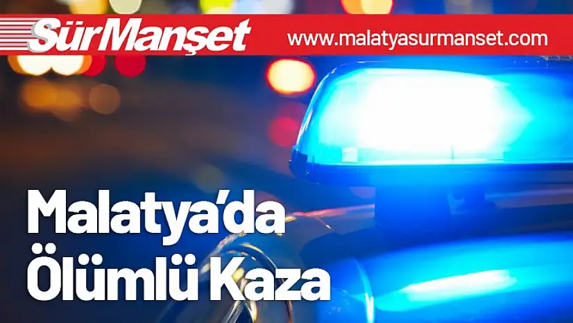 Malatya Kayseri Yolunda Feci Kaza 1 Ölü 2 Yaralı