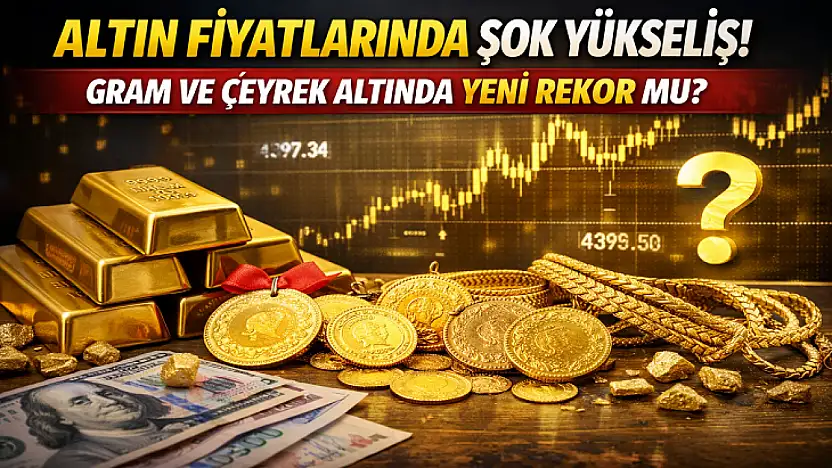 Çeyrek Altın 10 Bin TL'yi Aştı! Yeni Rekor Kapıda mı?